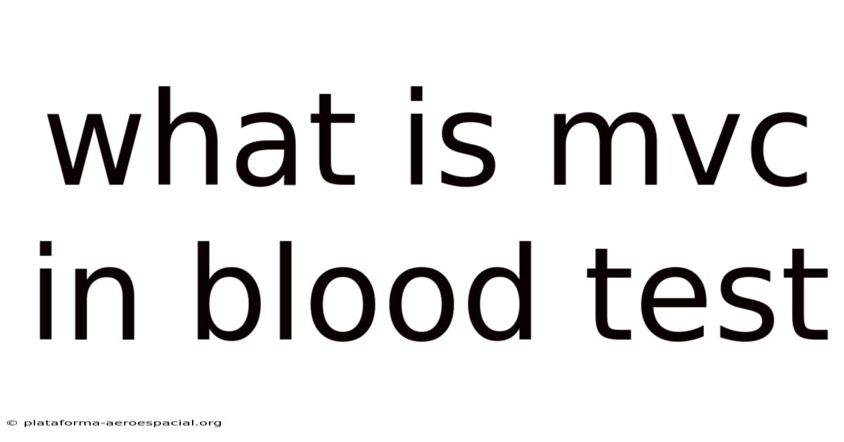 What Is Mvc In Blood Test