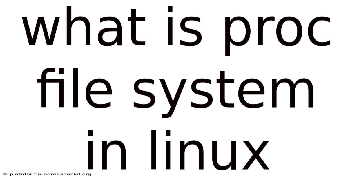 What Is Proc File System In Linux