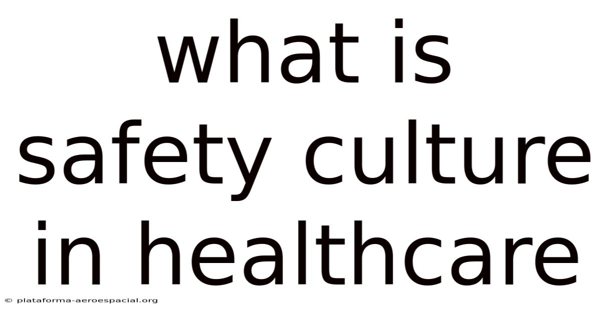 What Is Safety Culture In Healthcare