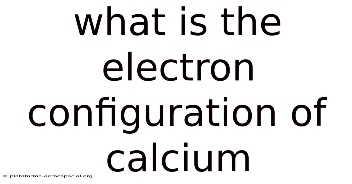 What Is The Electron Configuration Of Calcium
