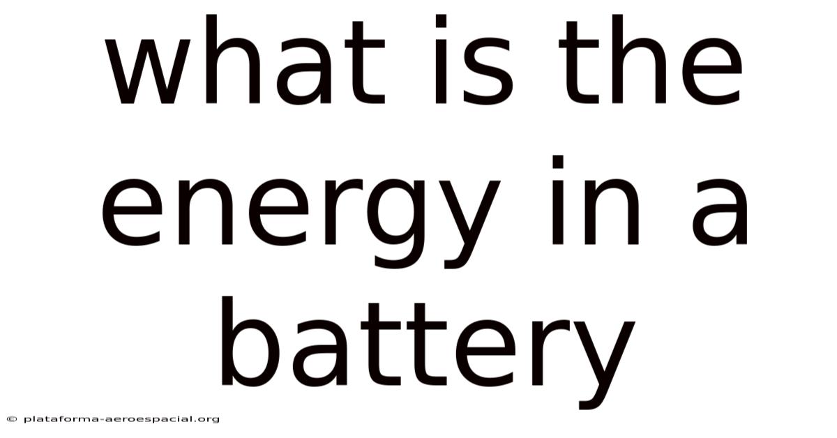 What Is The Energy In A Battery