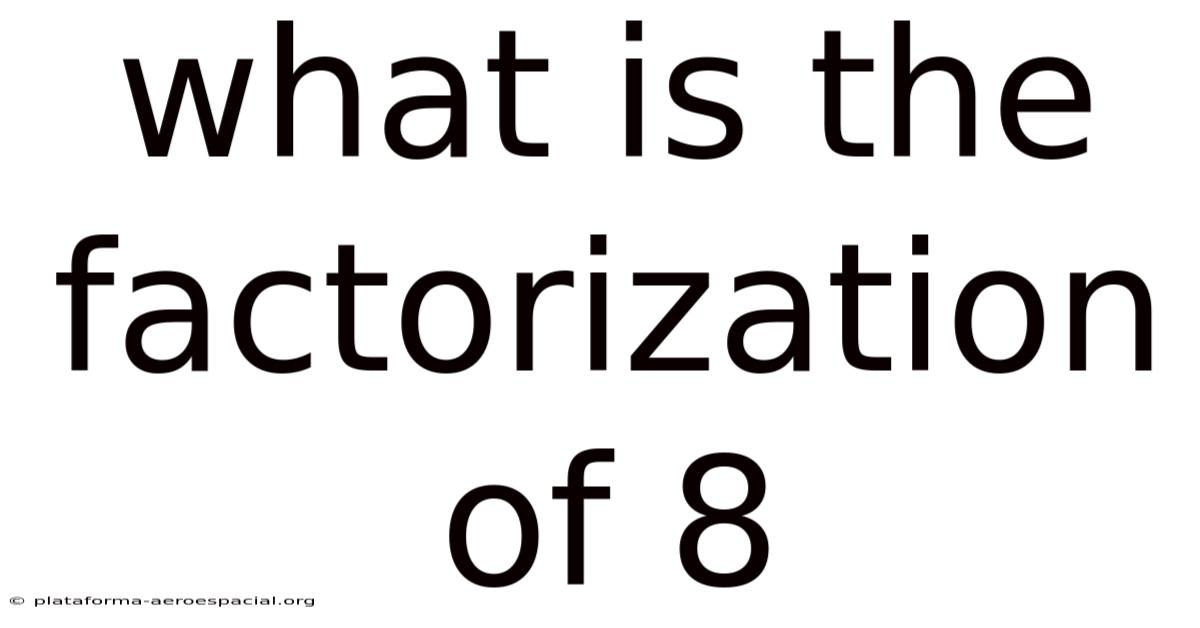 What Is The Factorization Of 8