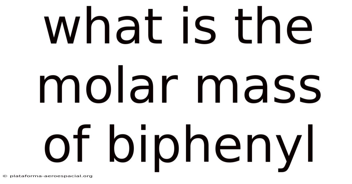 What Is The Molar Mass Of Biphenyl