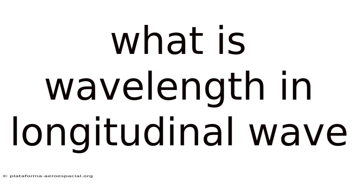What Is Wavelength In Longitudinal Wave