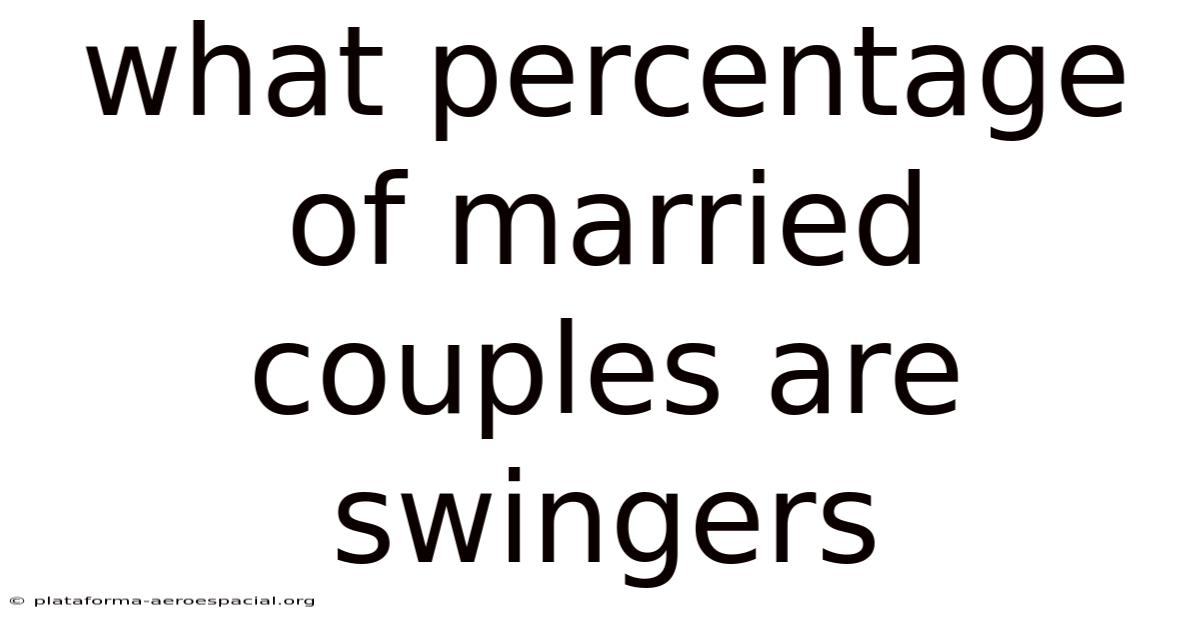 What Percentage Of Married Couples Are Swingers