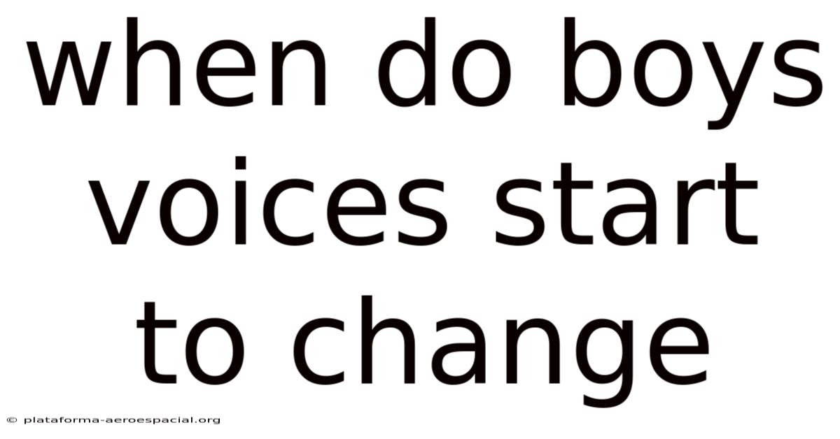 When Do Boys Voices Start To Change