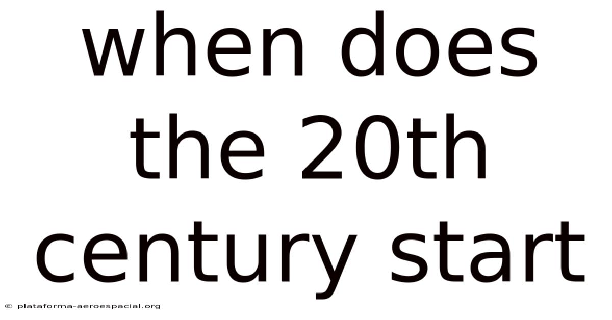 When Does The 20th Century Start