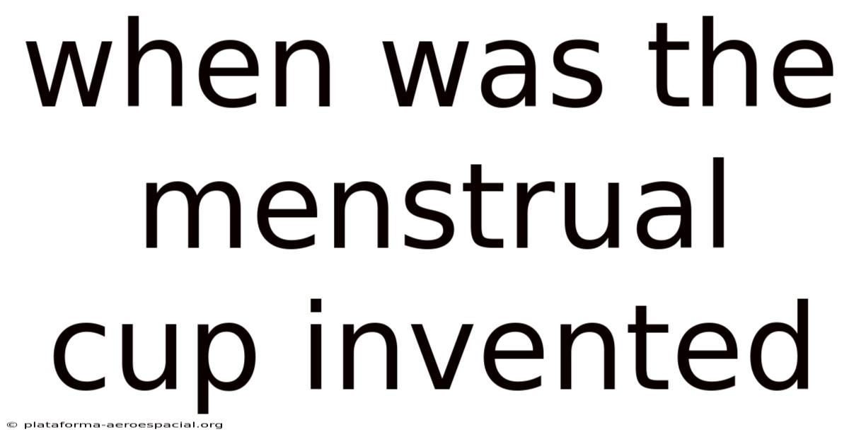 When Was The Menstrual Cup Invented
