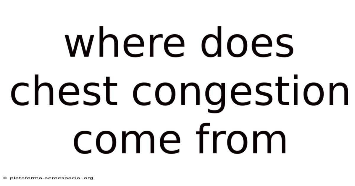 Where Does Chest Congestion Come From