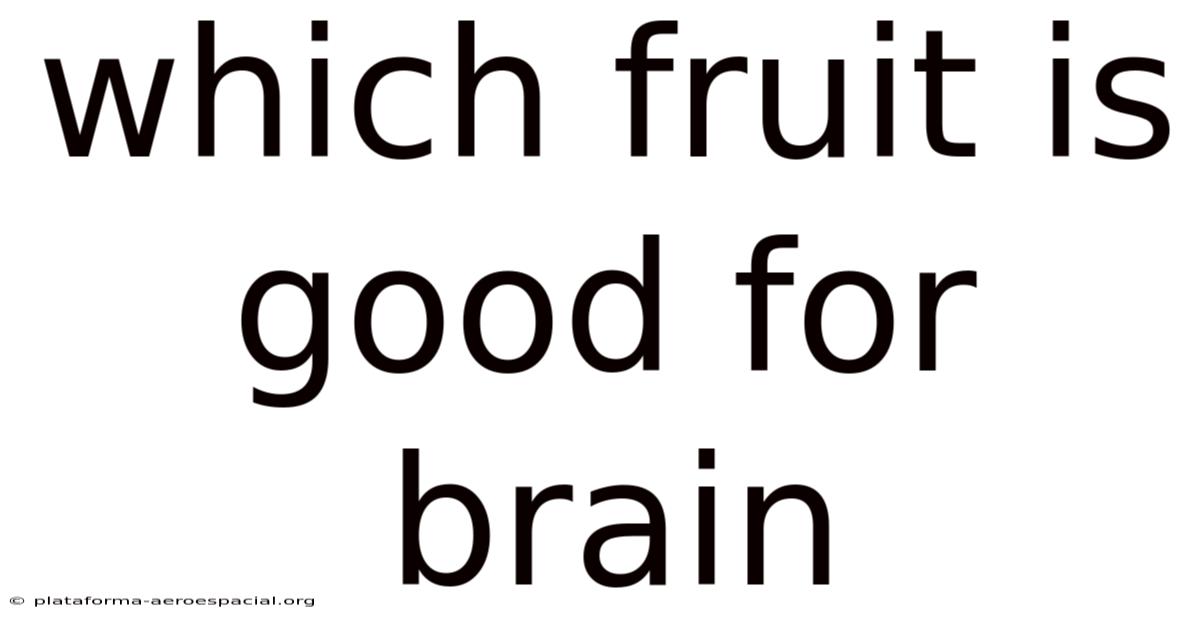 Which Fruit Is Good For Brain