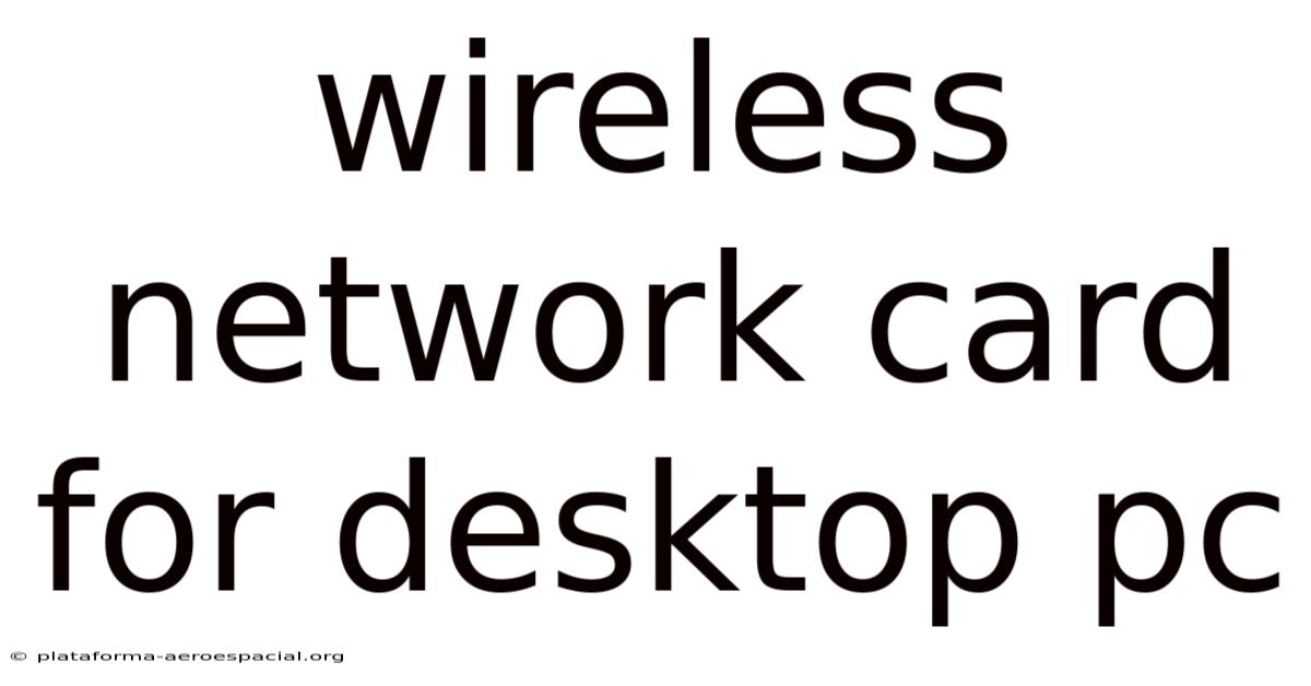 Wireless Network Card For Desktop Pc