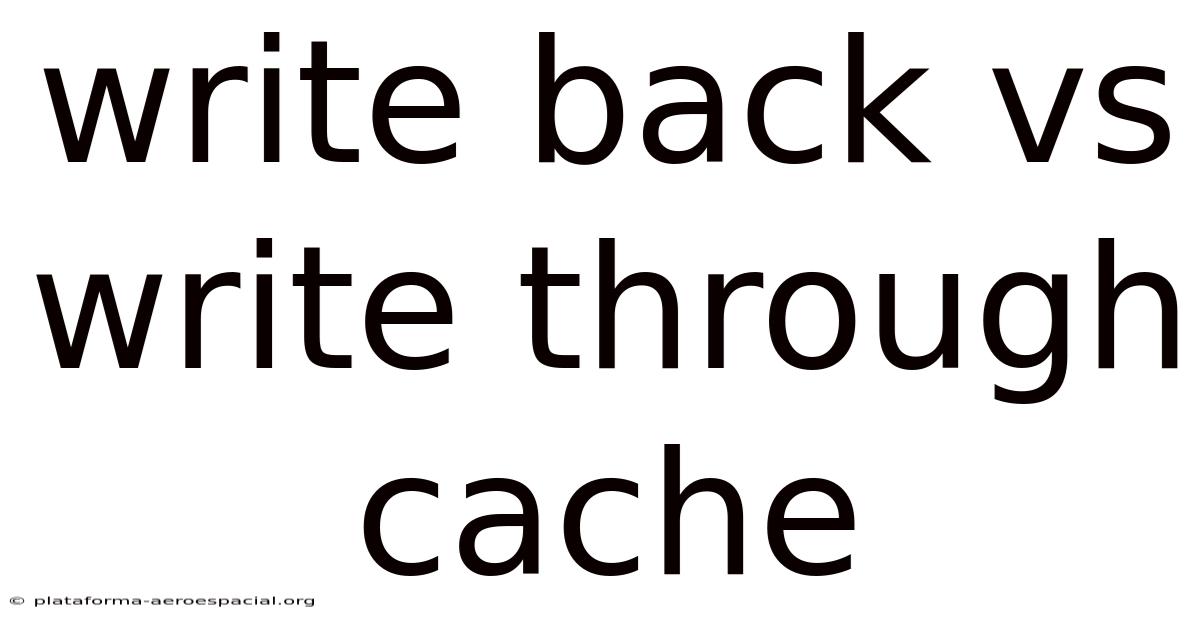 Write Back Vs Write Through Cache